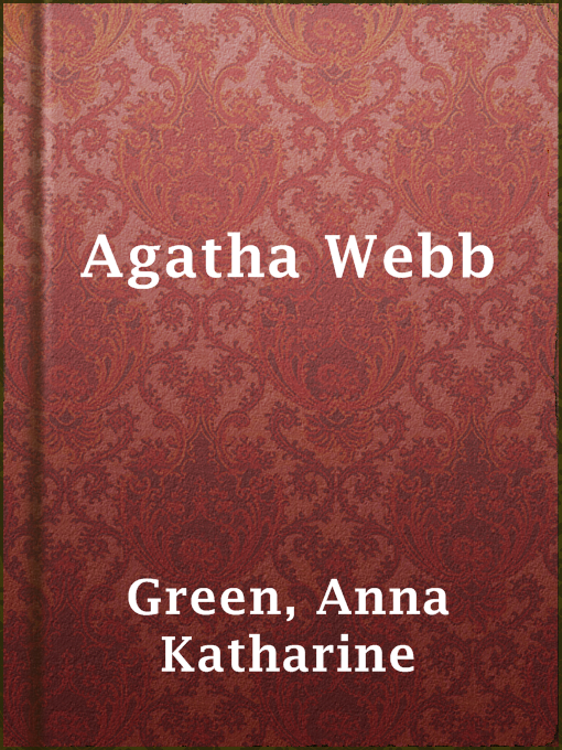 Anna Katharine Green创作的Agatha Webb作品的详细信息 - 可供借阅